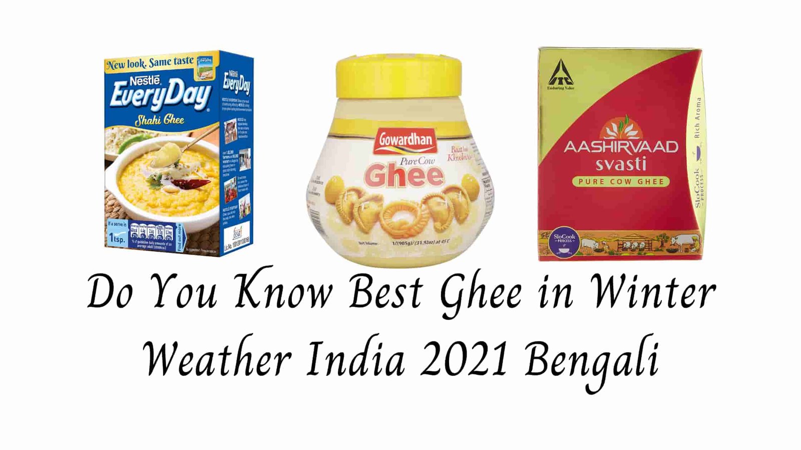 You are currently viewing Now Best Ghee in Winter Weather in Online India 2021 [Bengali]