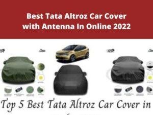 Top 5 Best Tata Altroz Car Cover