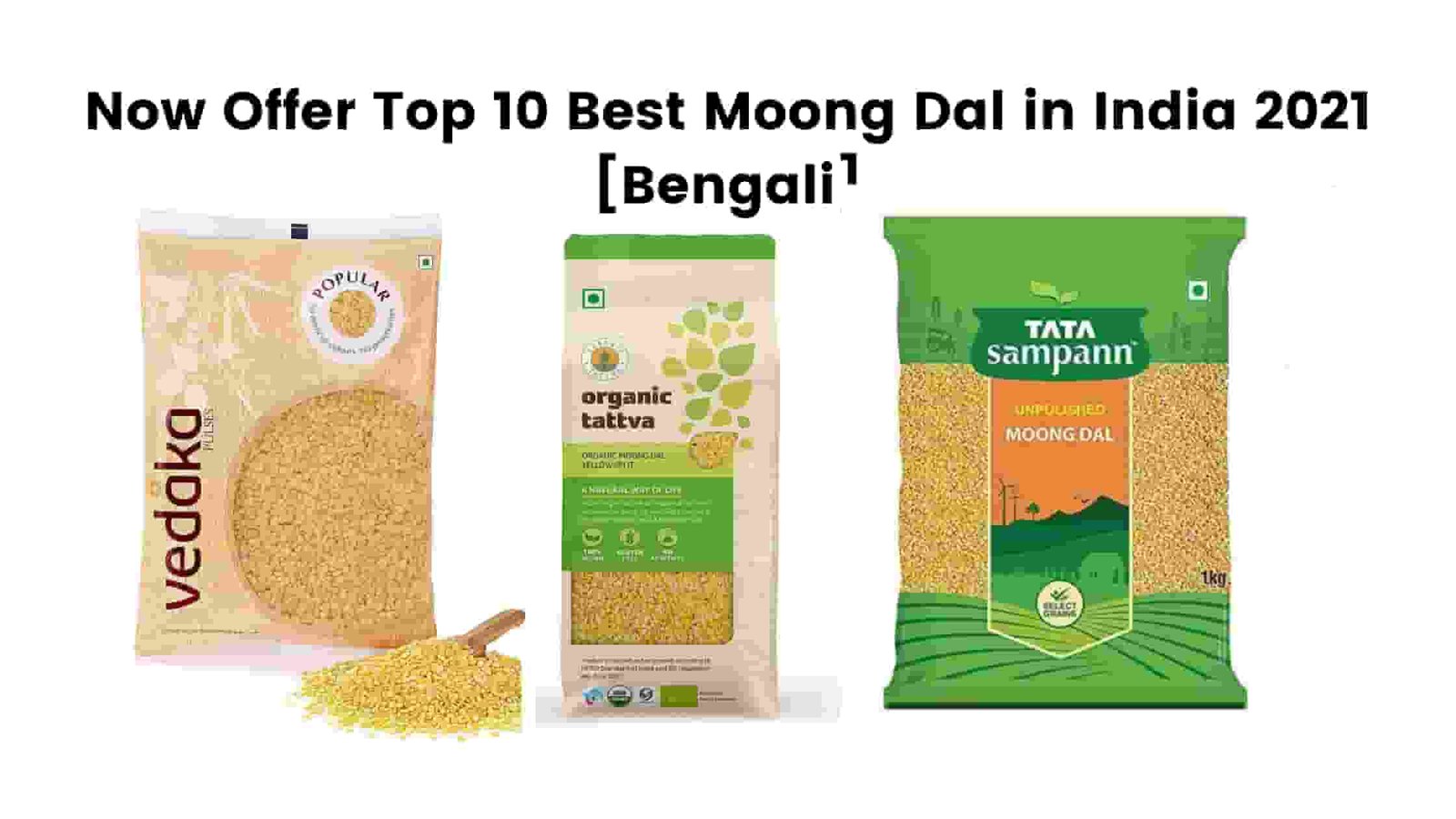 Now Offer Top 10 Best Moong Dal in India 2021 [Bengali]