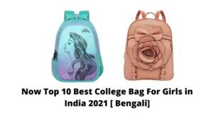 Now Top 10 Best College Bag For Girls in India 2021 [ Bengali]