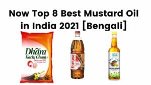 Now Top 8 Best Mustard Oil in India 2021 [Bengali]
