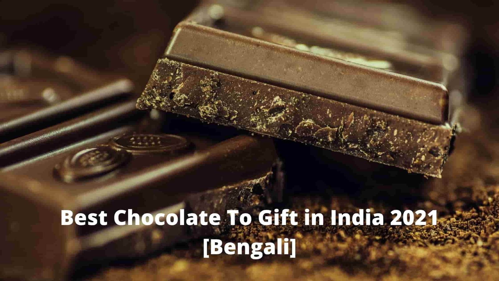 Best Chocolate To Gift in India 2021 [Bengali]