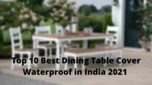 Now Top 10 Best Dining Table Cover Waterproof in India 2021 [Bengali]
