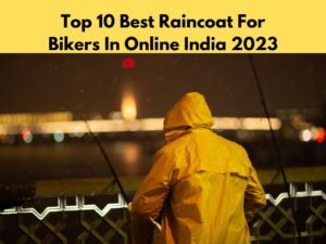 Top 10 Best Raincoat For Bikers Daily Use