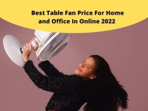 Best Table Fan Price For Home and Office