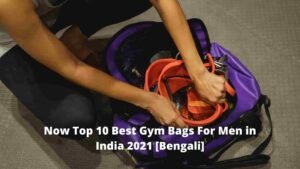 Now Top 10 Best Gym Bags For Men in India 2021 [Bengali]