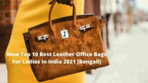 Now Top 10 Best Leather Office Bags For Ladies in India 2021 [Bengali]
