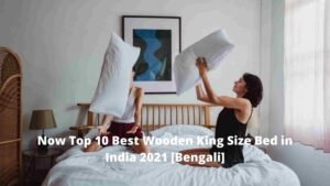 Now Top 10 Best Wooden King Size Bed in India 2021 [Bengali]