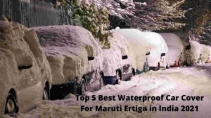Now Top 5 Best Waterproof Car Cover For Maruti Ertiga in India 2021 [Bengali]