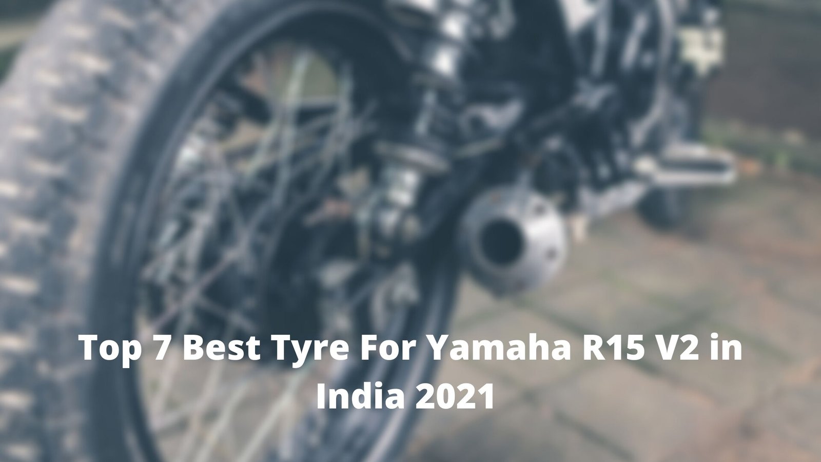 Now Top 7 Best Tyre For Yamaha R15 V2 in India 2021 [Bengali]
