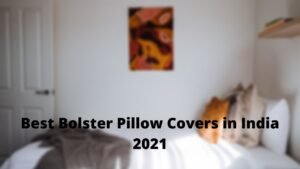 Best Bolster Pillow Covers Online in India 2021