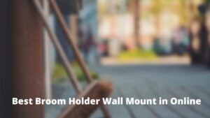 Best Broom Holder Wall Mount in Online India 2021