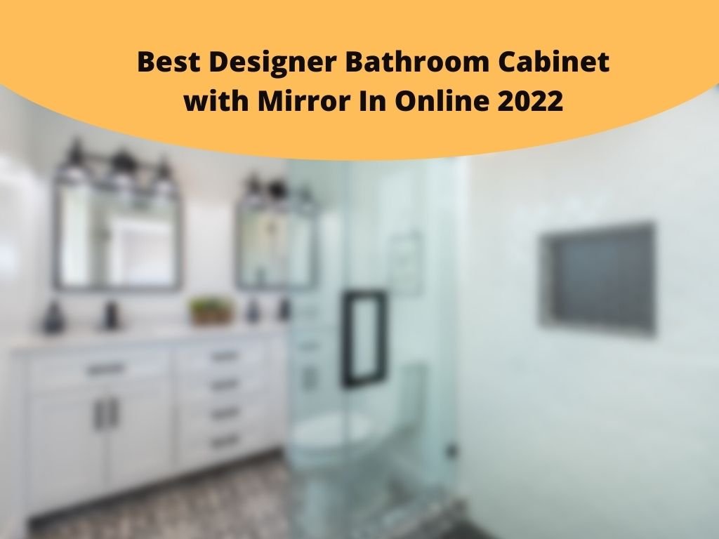 Best Designer Bathroom Cabinet with Mirror
