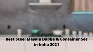 Best Steel Masala Dabba & Container Set in India 2021