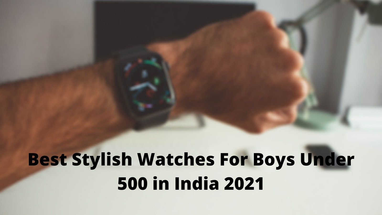 Best Stylish Watches For Boys Under 500 in India 2021 [Bengali]