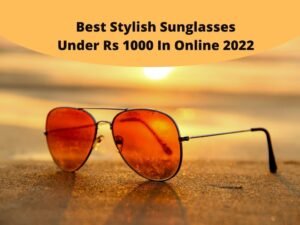 Stylish Sunglasses Under Rs 1000 In Online
