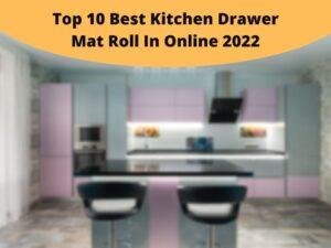 Top 10 Best Kitchen Drawer Mat Roll