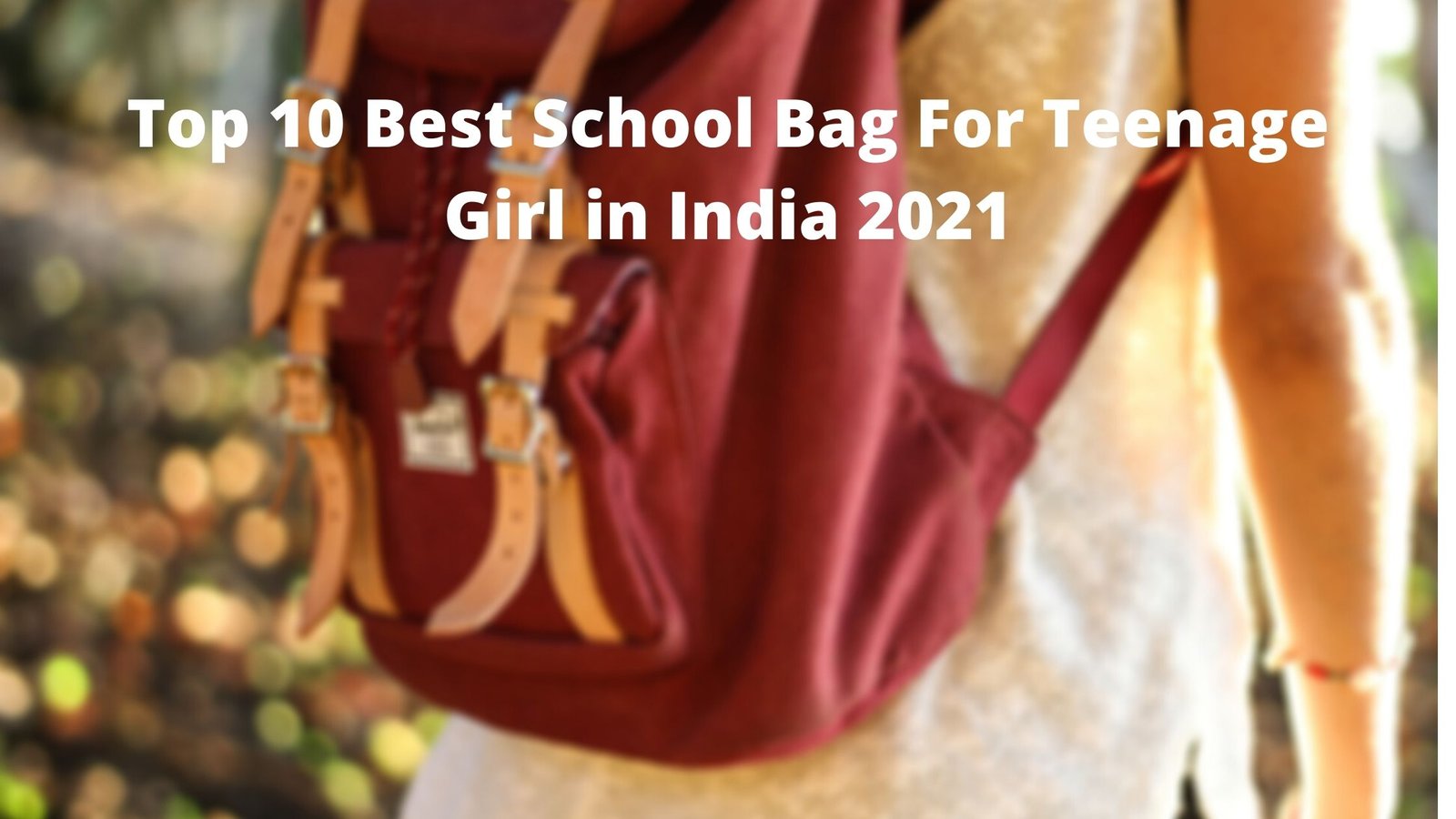 Top 10 Best School Bag For Teenage Girl in India 2021