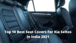 Top 10 Best Seat Covers For Kia Seltos in India 2021