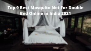 Top 9 Best Mosquito Net For Double Bed Online in India 2021