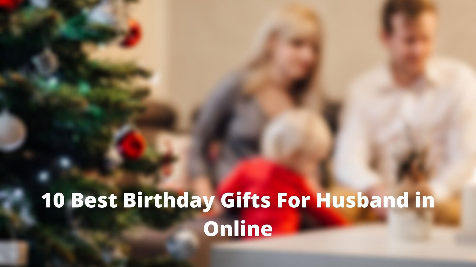 10 Best Birthday Gifts For Husband in Online