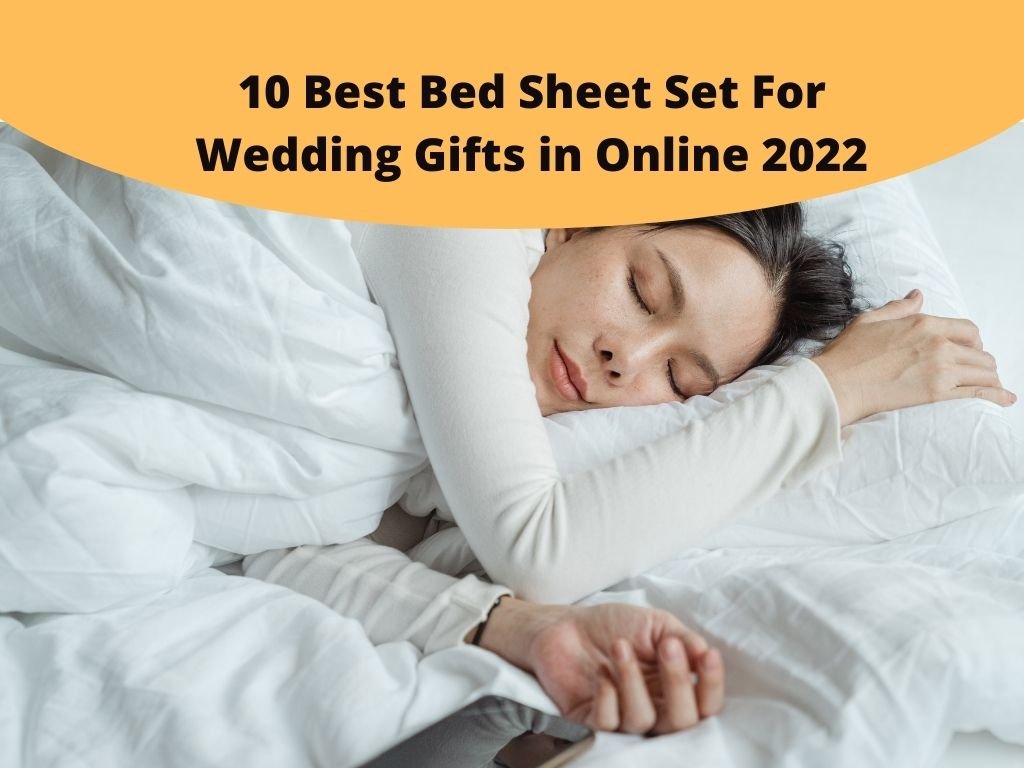 Best Bed Sheet Set For Wedding Gifts
