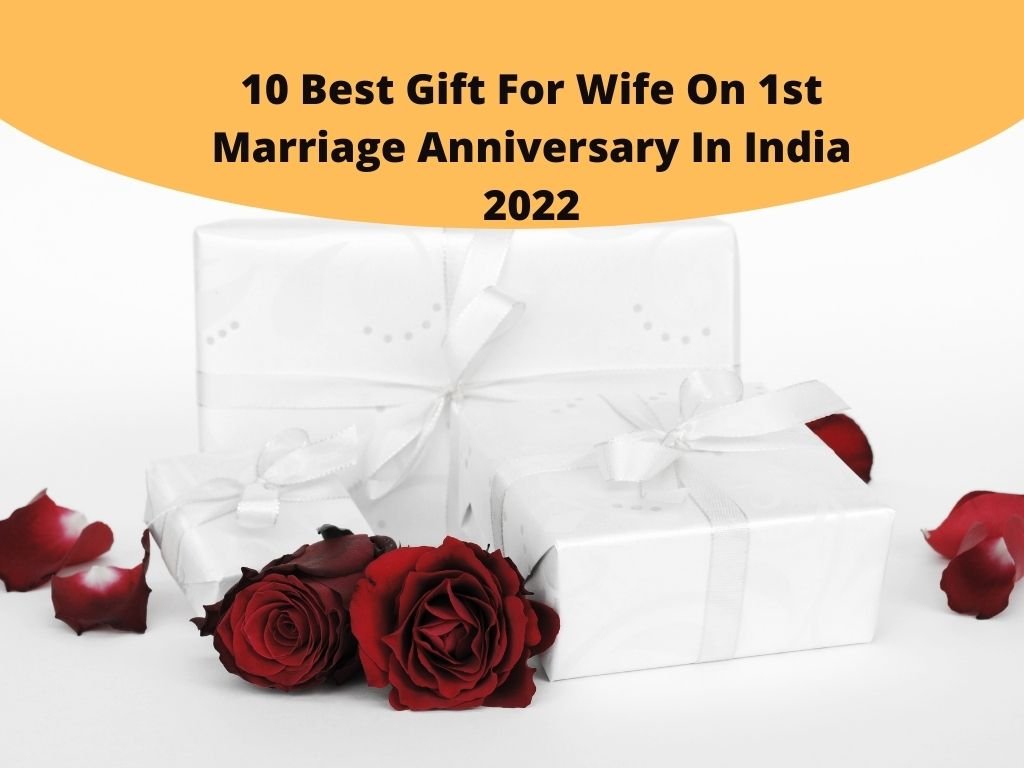 Best Gift For Wife On 1st Marriage Anniversary In Online