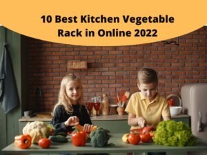 Best Kitchen Vegetable Rack