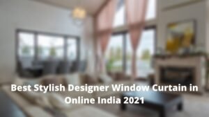 Best Stylish Design Window Curtain in Online India 2021