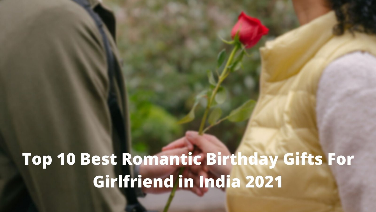 Top 10 Best Romantic Birthday Gifts For Girlfriend in India