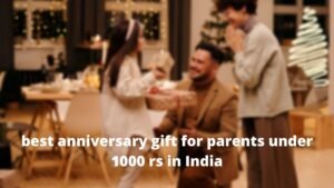 best anniversary gift for parents under 1000 rs in India