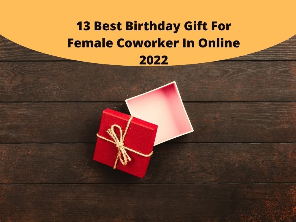 Best Birthday Gift For Female Coworker