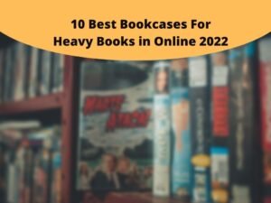 Best Bookcases For Heavy Books