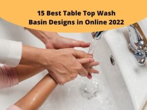 Best Table Top Wash Basin Designs