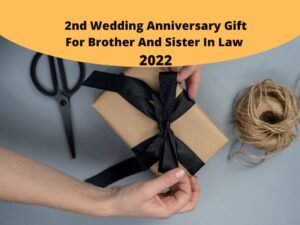 2nd Wedding Anniversary Gift For Brother And Sister In Law