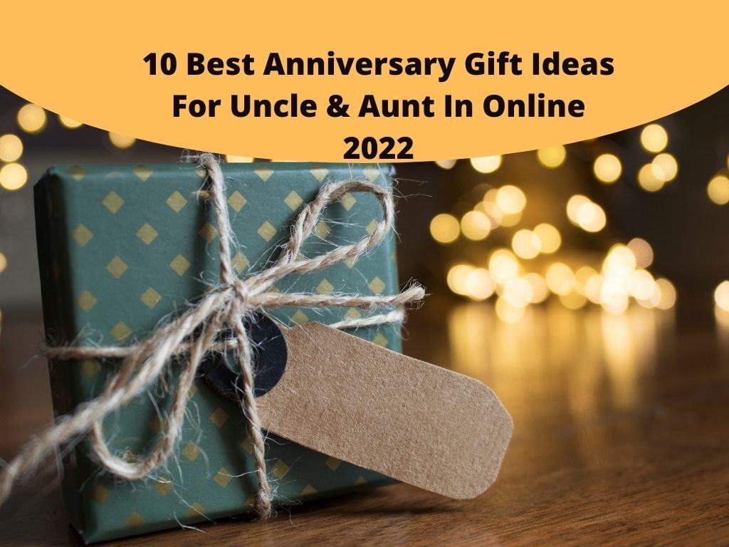 Best Anniversary Gift Ideas For Uncle & Aunt