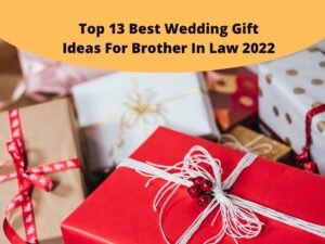 Best Wedding Gift Ideas For Brother In Law