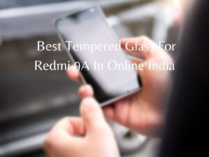 Best Tempered Glass For Redmi 9a In Online