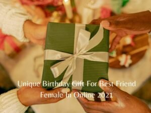 Unique Birthday Gift For Best Friend Female