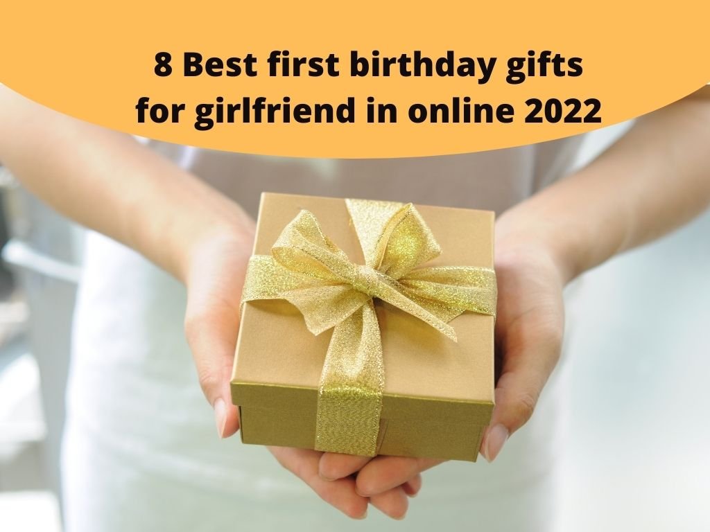 8 Best first birthday gifts for ♥ girlfriend