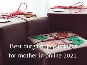Best durga puja gift ideas for mother