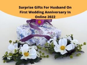 Surprise Gifts For Husband On First Wedding Anniversary