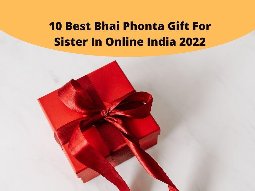 10 Best Bhai Phonta Gift For Sister In Online