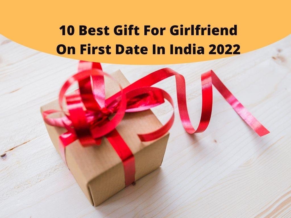 10 Best Gift For Girlfriend On First Date