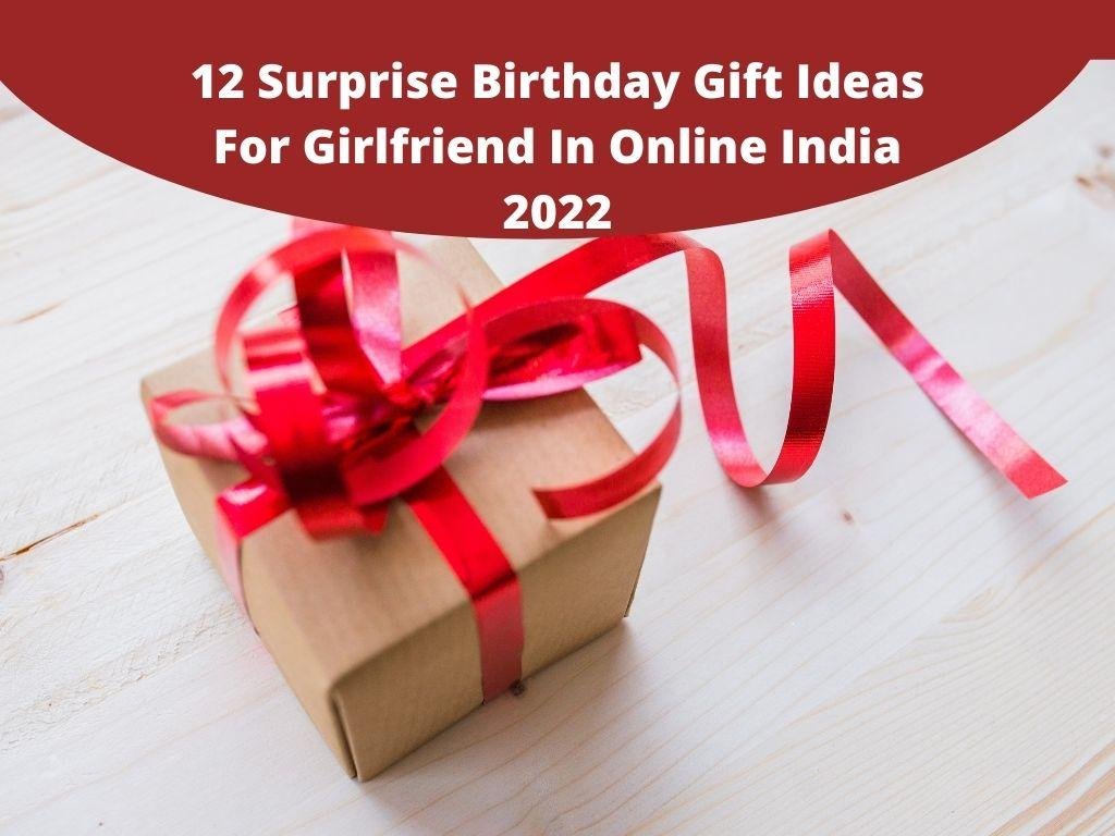 12 Surprise Birthday Gift Ideas For Girlfriend In Online