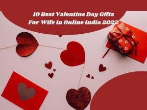 10 Best Valentine Day Gifts For Wife