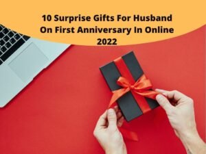 10 Surprise Gifts For Husband On First Anniversary