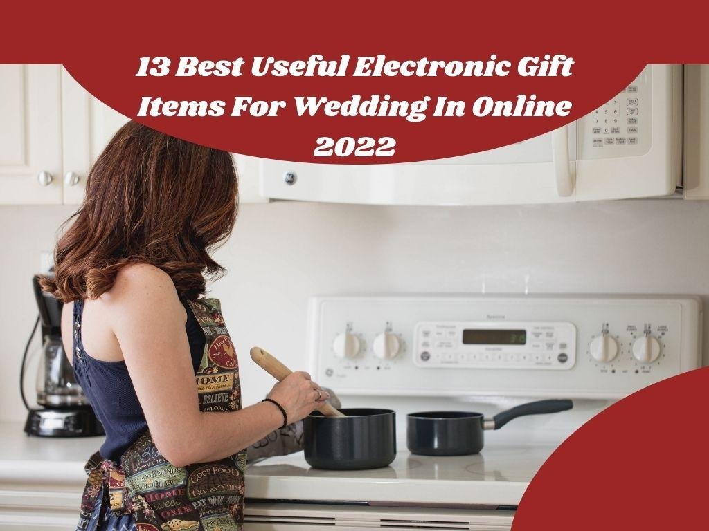 13 Best Useful Electronic Gift Items For Wedding