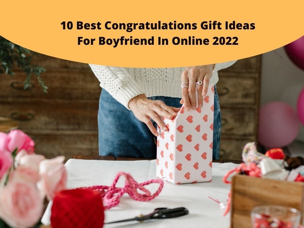 10 Best Congratulations Gift Ideas For Boyfriend