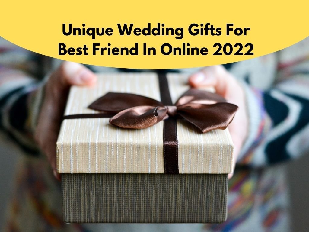 Unique Wedding Gifts For Best Friend In Online